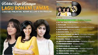 CHRISTINE PANJAITAN, MERIAM BELLINA & RIA ANGELINA - Koleksi Lagu Rohani Kenangan Sepanjang Masa