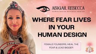 OVERCOME FEAR OF FAILURE WITH HUMAN DESIGN IN BUSINESS