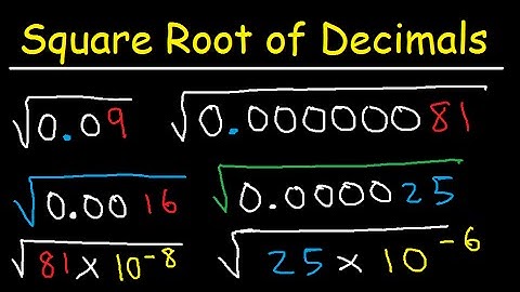 How To Find The Square Root of Small Decimal Numbers Using Scientific Notation
