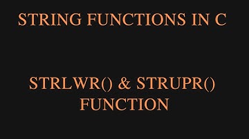 STRLWR() & STRUPR() String Function in C Programming  | Concept of STRLWR() & STRUPR() Function in C
