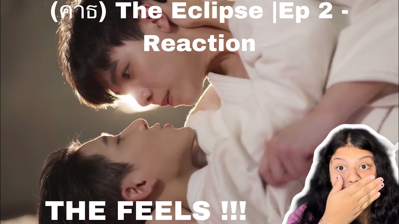  the feels the eclipse ep 2 reaction youtube