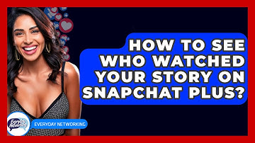 How To See Who Watched Your Story On Snapchat Plus? - Everyday-Networking