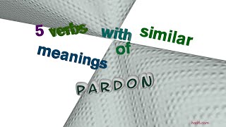 pardon - 6 verbs having the meaning of pardon (sentence examples)