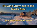 Plowing Snow out to the North Gate~Realtime Dashcam