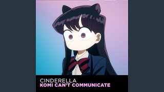 Cinderella (Komi Cant Communicate) (LoFi Hip Hop Cover)