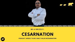 Welcome To Cesarnation! Podcast, Vlog, and Life-Changing Content To Come!