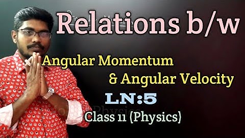 RELATION b/w ANGULAR MOMENTUM & ANGULAR VELOCITY || CLASS 11 PHYSICS || INBARAJ SIR