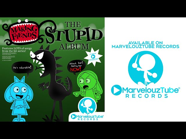 Making Fiends: The Stupid Album | MarvelouzTube Records