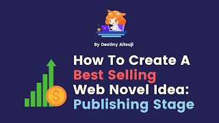 How To Create A Best Selling Web Novel Idea: Publishing Stage