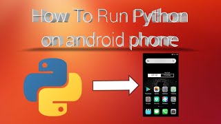 How to run Python on Android Phones
