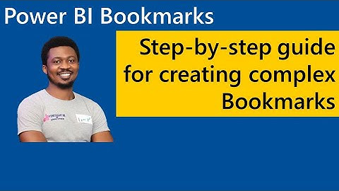 Step by Step Guide for Creating Complex Power BI Bookmarks