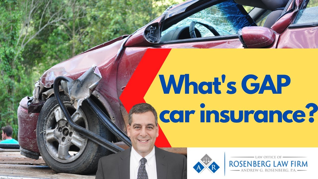 What Is The Importance Of GAP Insurance In An Auto Accident? Florida Car Accident Attorney Explains