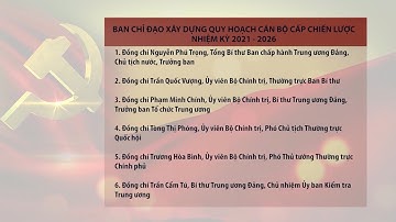 Thành lập Ban Chỉ đạo xây dựng quy hoạch cán bộ cấp chiến lược nhiệm kỳ 2021 - 2026