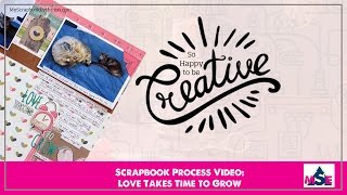 Scrapbook Process Video: Love Takes Time to Grow