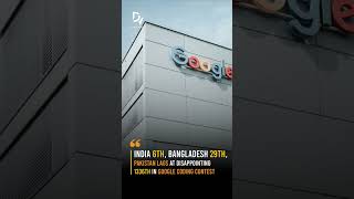 India 6th, Bangladesh 29th,  Pakistan Lags at Disappointing  1336th in google coding contest