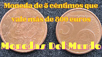 ¿Qué monedas de cinco céntimos valen más que su valor nominal?
