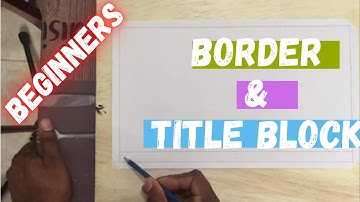 TECHNICAL DRAWING: How  to BORDER your paper and draw TITLE BLOCK