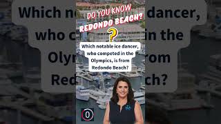 Redondo Beach Trivia: How Much Do You Really Know? 🌊 7