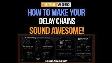 How To Make Your Delay Chains Sound Awesome ׀ SoundOracle.net