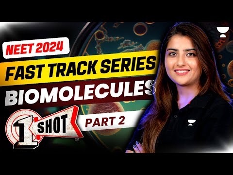 Biomolecules One Shot | Part 2 | Fast Track NEET 2024 | Seep Pahuja