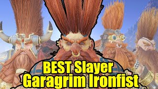 Why Garagrim IronFist is the BEST Slayer Legendary Lord/Hero in Total war Warhammer3