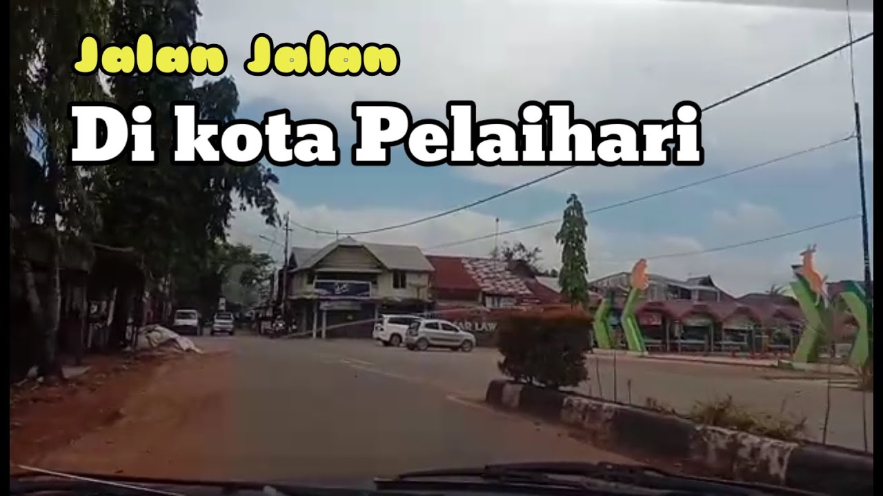 Jalan jalan di kota Pelaihari #Tanah Laut #Kalimantan Selatan
