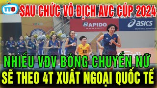 🔥TIN VUI: Sau chức vô địch AVC Challenge Cup đã giúp nhiều VĐV bóng chuyền VN ra nước ngoài thi đấu