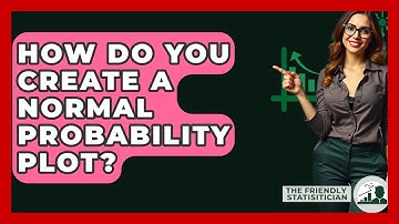How Do You Create A Normal Probability Plot? - The Friendly Statistician