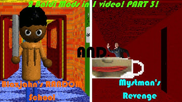 2 Baldi Mods in 1 video! (PART 3) - Blazjahn