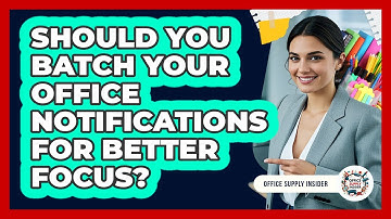 Should You Batch Your Office Notifications For Better Focus? - Office Supply Insider