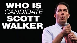 Who is candidate Scott Walker?