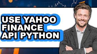 How to Use Yahoo Finance API in Python (Only Way)