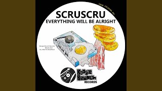 Video thumbnail of "Scruscru - Everything Will Be Alright"