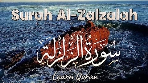 Surat Az-Zalzalah (The Earthquake) | سورة الزلزلة | Learn Quran