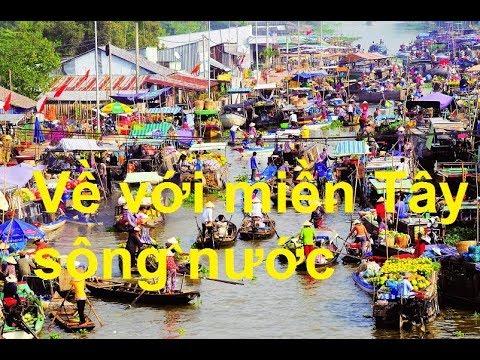 du lịch sông nước cần thơ 2022 Update Về với miền Tây sông nước - Ninh Kiều Cần Thơ