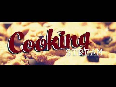 Кукинг стрим. Cooking Stream.