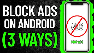 How to block ads on android phone in 5 minutes (3 ways)