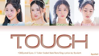 Miniatura del video "tripleS +(KR)ystal Eyes (크리스탈 아이즈) - Touch [Color Coded Han|Rom|Eng Lyrics] | by Byulart"
