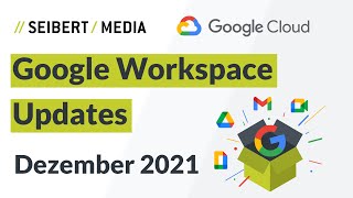 Google Workspace Updates Dezember 2021 - Google Meet, Google Chat, Gmail, Kalender, Drive  uvm.