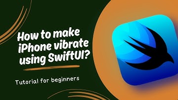 How to make iPhone vibrate using SwiftUI? Tutorial for beginners