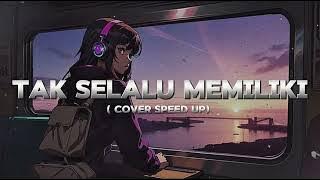 Download lagu TAK SELALU MEMILIKI - LYODRA COVER by MOON MUSIKAI SPEED UP