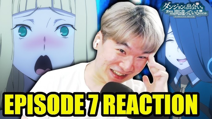 DanMachi IV - Episode 7 - REACTION 