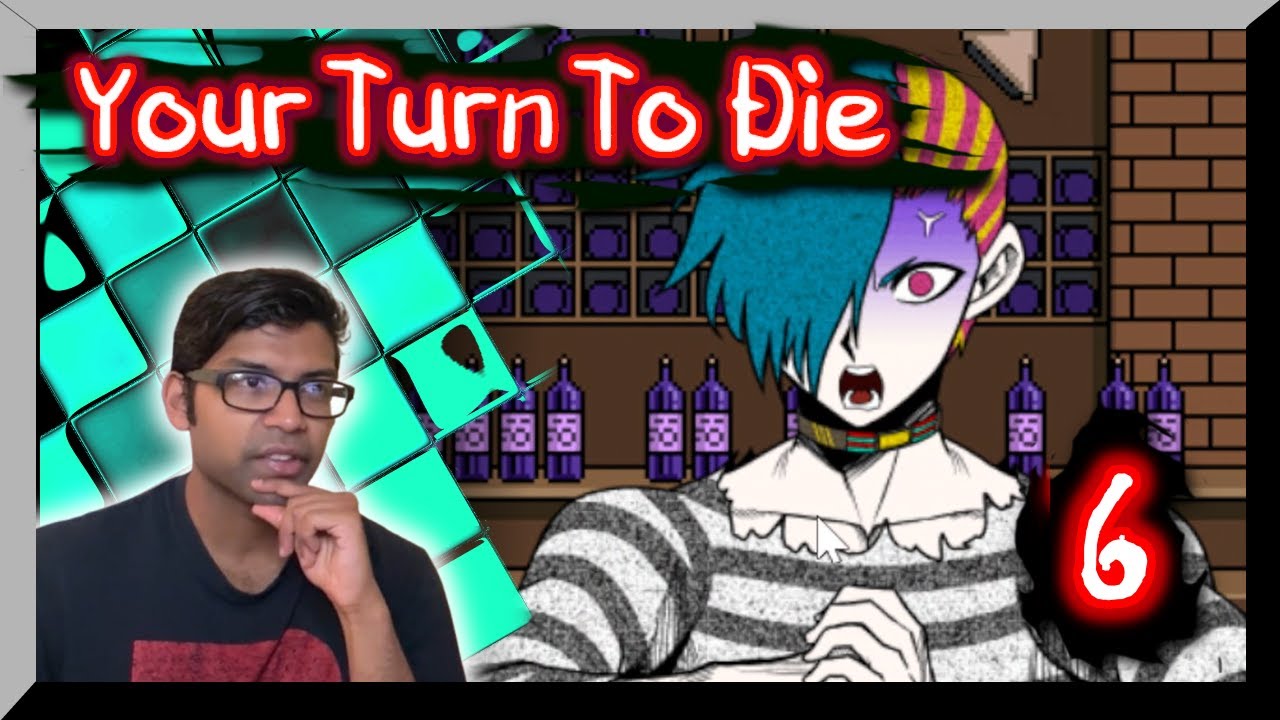 I'm Gonbee Over There... - 6 - Your Turn to Die