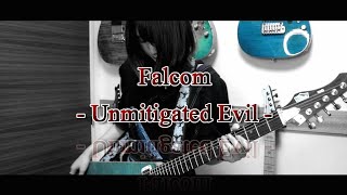 Falcom / Unmitigated Evil 本人が弾いてみた！！