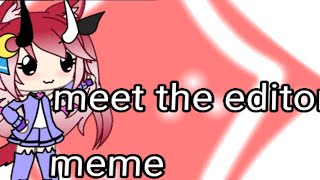 meet the editor meme||gacha life||remake||