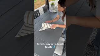 BEST WAY to fold pool towels 💦