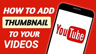 How To Add Thumbnail To YouTube Videos on Mobile (2024) screenshot 4