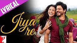 Lyrical: Jiya Re Full Song with Lyrics | Jab Tak Hai Jaan | Shah Rukh Khan | Anushka Sharma | Gulzar  - Durasi: 5:19. 