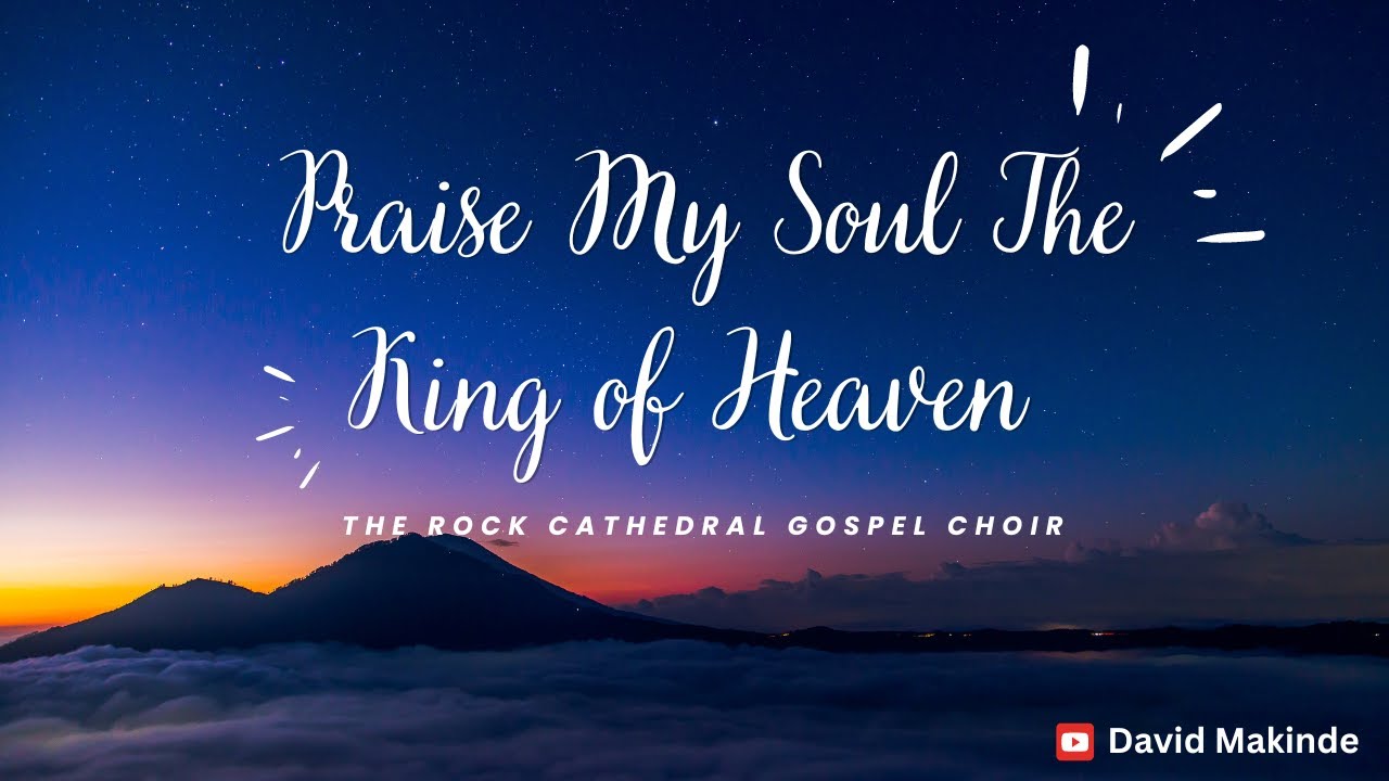 Praise my soul the king of heaven - The Rock Cathedral Gospel Choir