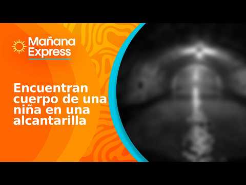 Body of 12-year-old girl found in a sewer in Ciudad Bolívar